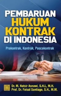 Image of Pembaruan Hukum Kontrak di Indonesia: Prakontrak, Kontrak, Pascakontrak