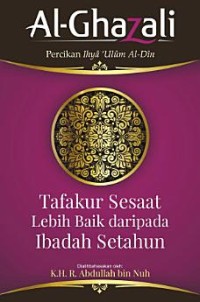Image of Tafakur Sesaat Lebih Baik dari Ibadah Setahun: Al-Ghazali Percikan Ihya Ulum Al-Din