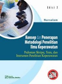 Konsep & Penerapan Metodologi Penelitian Ilmu Keperawatan : pedoman skripsi, tesis dan instrumen...