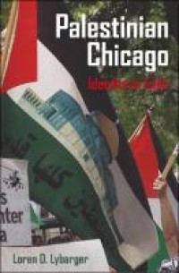Palestinian Chicago : Identity in Exile