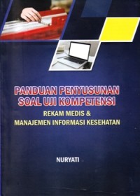Panduan Penyusunan Soal Uji Kompetensi Rekam Medis dan Manajemen Informasi Kesehatan