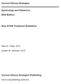 Gynecology and Obstetrics 2004 Edition (New Acog Treatment Guidelines)