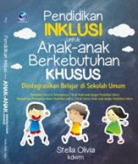 Image of Pendidikan Inklusi untuk Anak-anak Berkebutuhan Khusus: diintegrasikan Belajar di Sekolah Umum