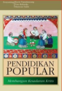 Pendidikan Populer : Membangun Kesadaran Kritis