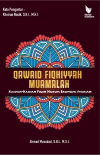 Qawaid Fiqhiyyah Muamalah: Kaidah-Kaidah Fikih Hukum Ekonomi Islam