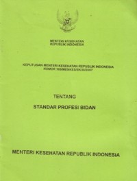 Keputusan Menteri Kesehatan Republik Indonesia Nomor 369/MENKES/SK/III/2007 tentang Standar Profesi Bidan