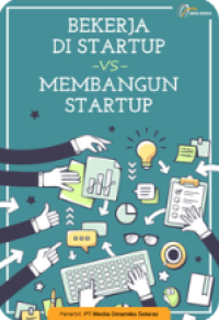 Bekerja di StartUp VS Membangun StartUp