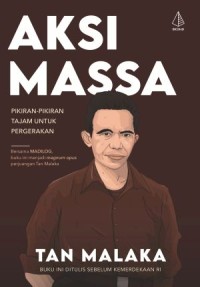 Image of Aksi Massa : Pikiran-pikiran Tajam untuk Pergerakan